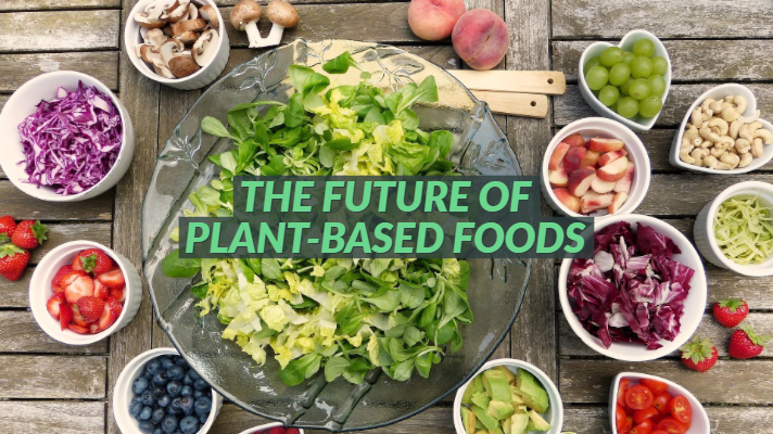 The future of plant-based foods